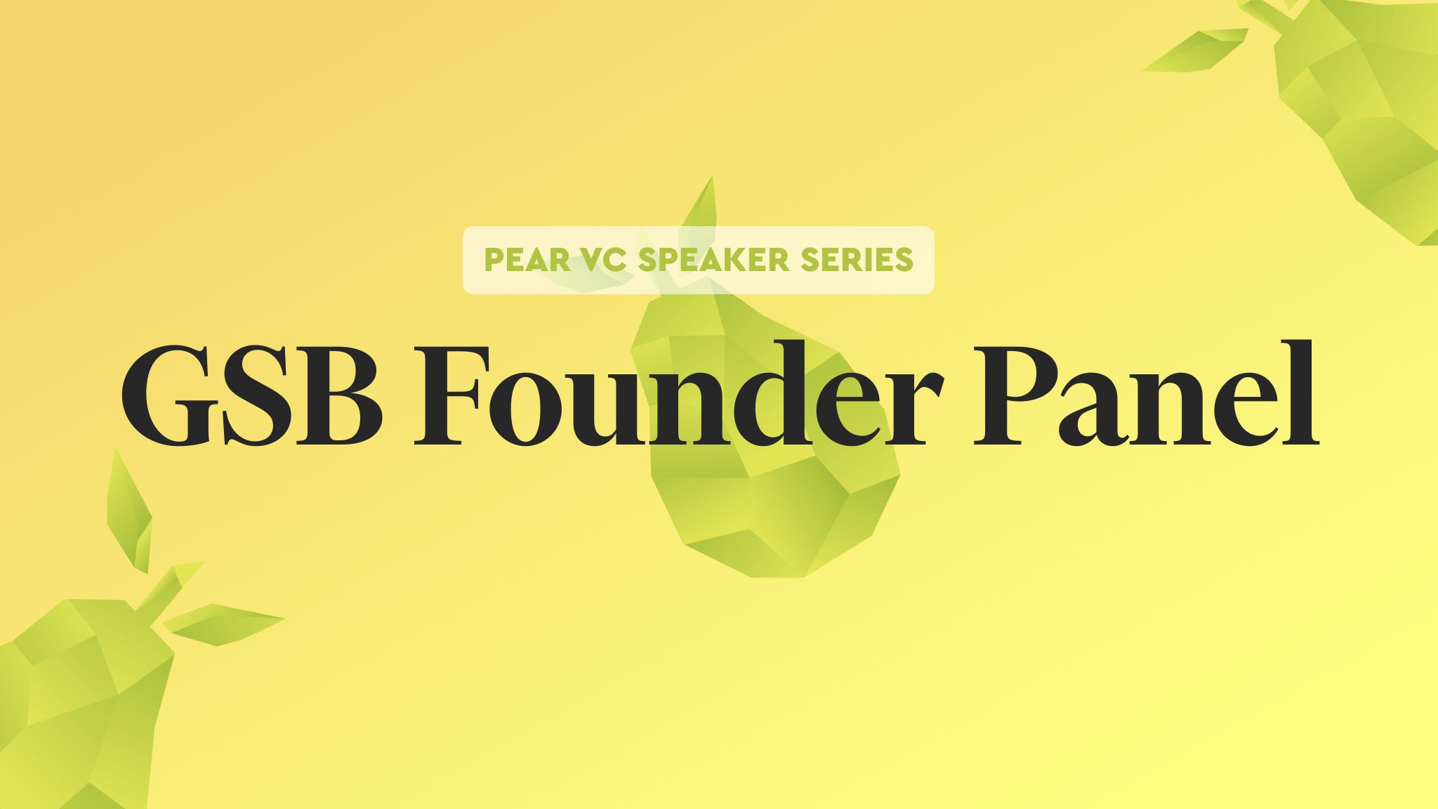 event Pear VC Speaker Series: GSB Founder Panel
