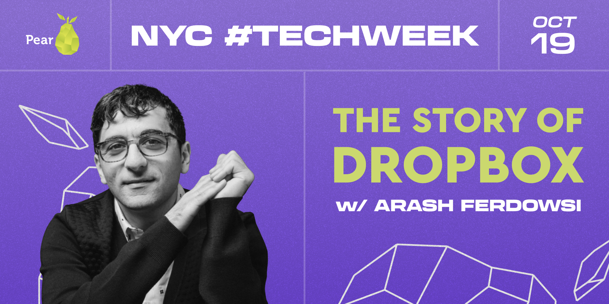 event NYC #TechWeek x Pear VC: The story of Dropbox from Garage to IPO with Dropbox Co-founder Arash Ferdowsi