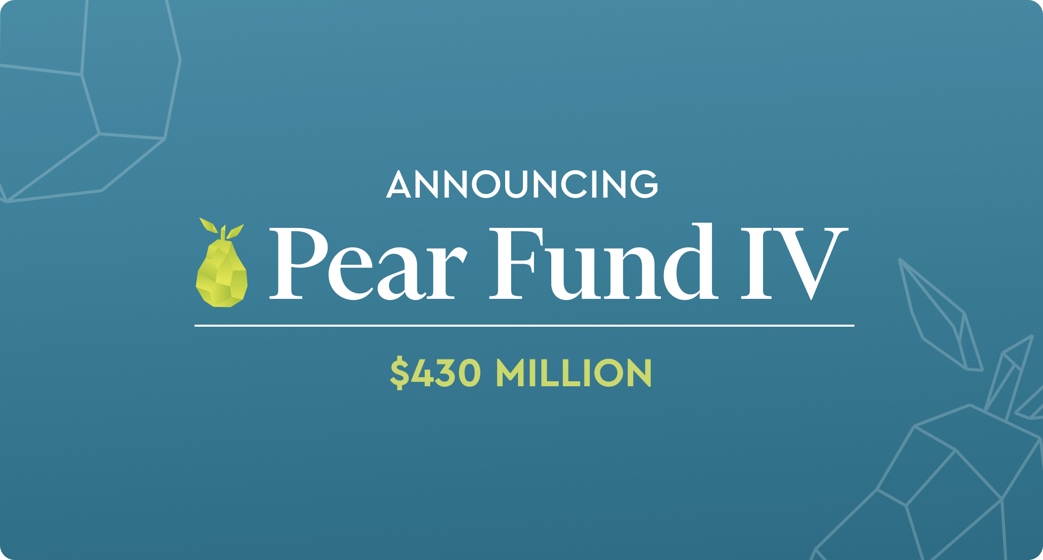 Announcing Pear Fund IV: $432M to power the future of tech