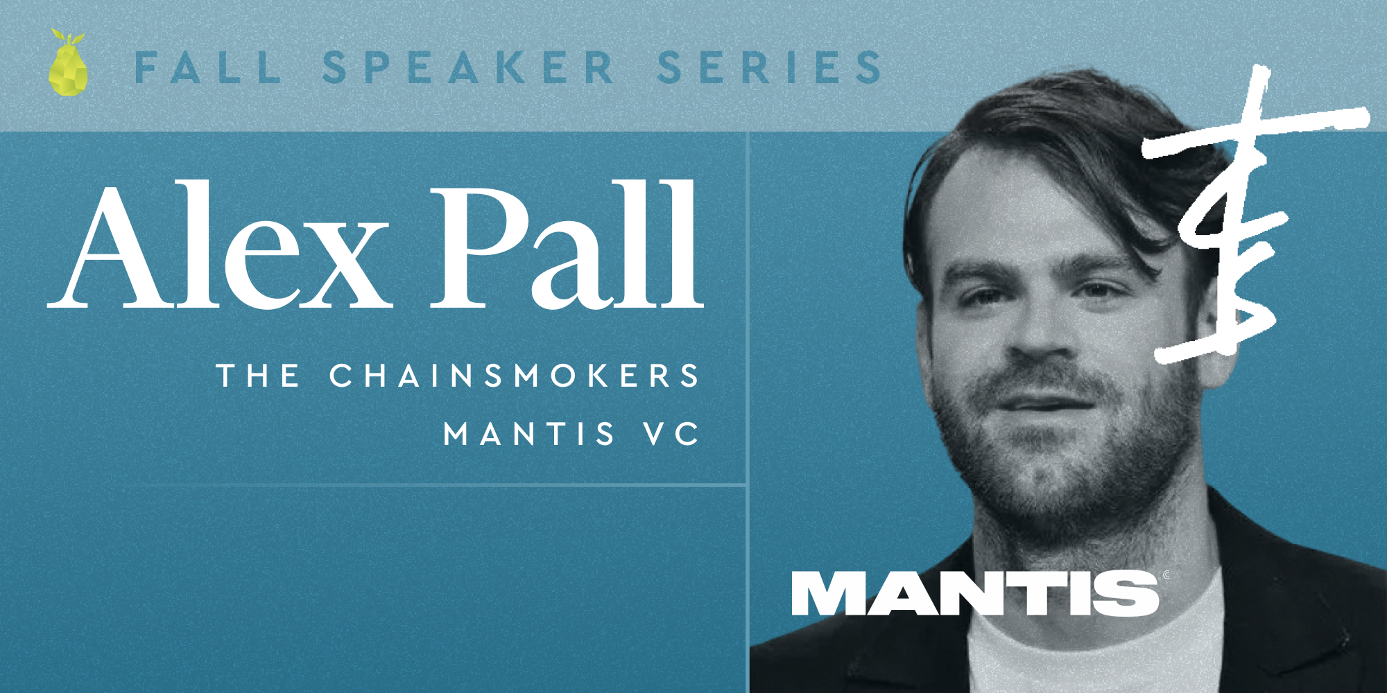 event Pear Speaker Series: Fireside Chat with Alex Pall of the Chainsmokers and Mantis VC