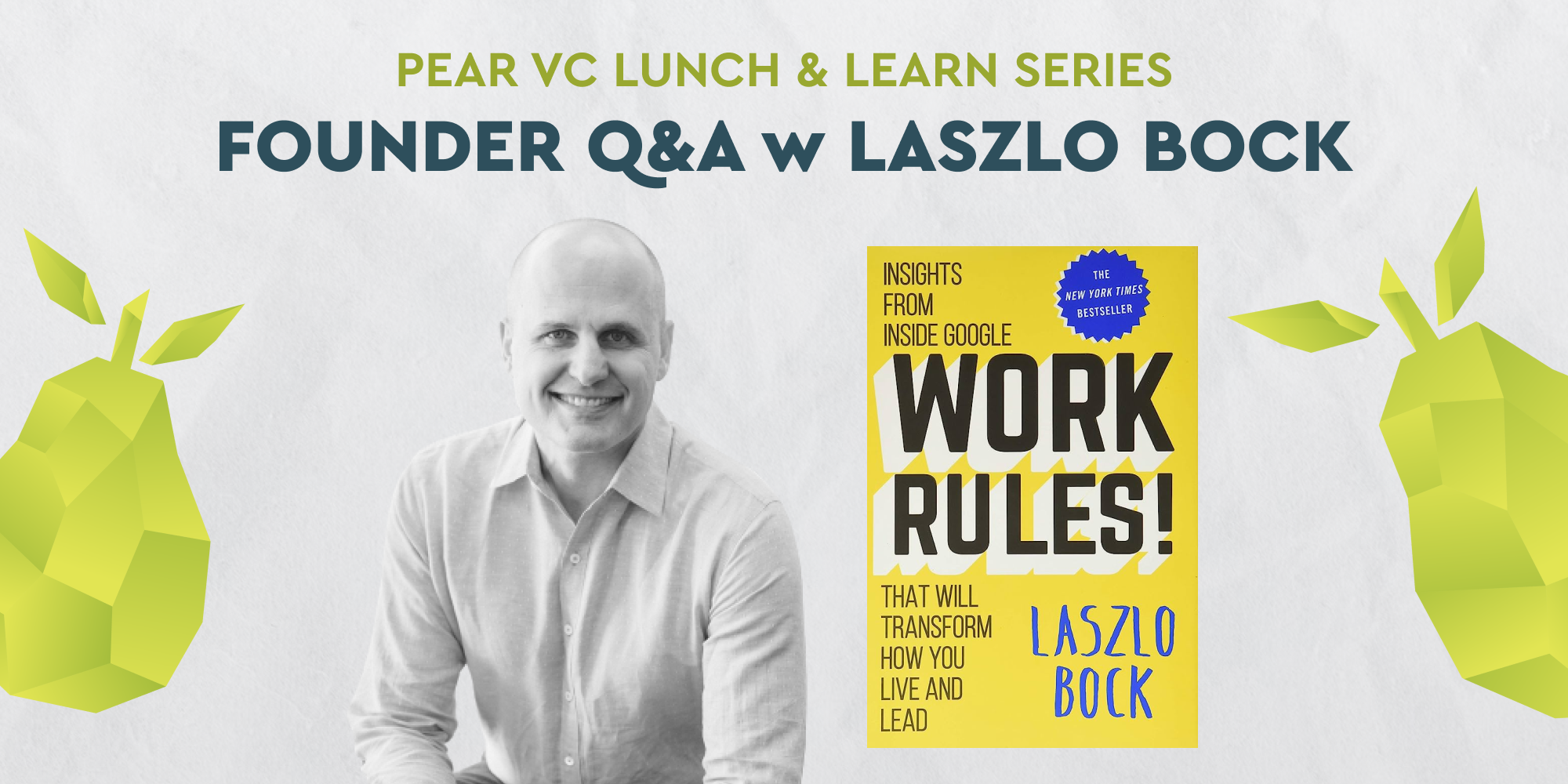 event Founder Lunch & Learn with Laszlo Bock at Pear VC