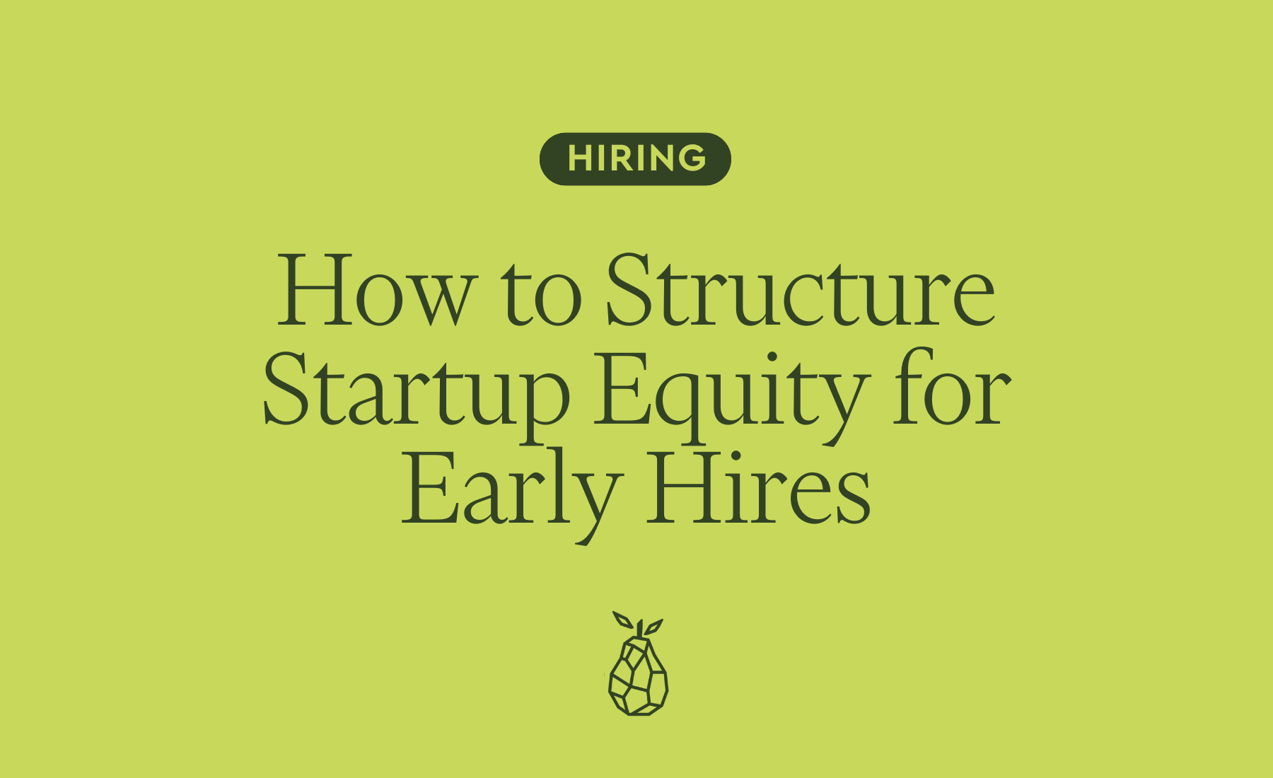 resources How to structure startup equity for early hires