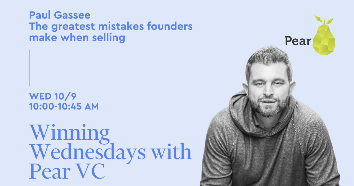 Winning Wednesdays with Pear VC: The greatest mistakes founders make when selling