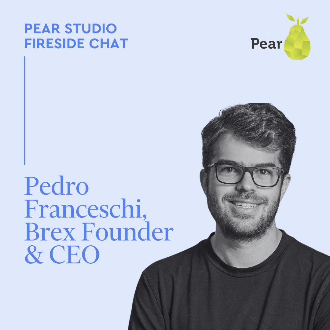 resources Pear Studio Fireside Chat: Pedro Franceschi of Brex