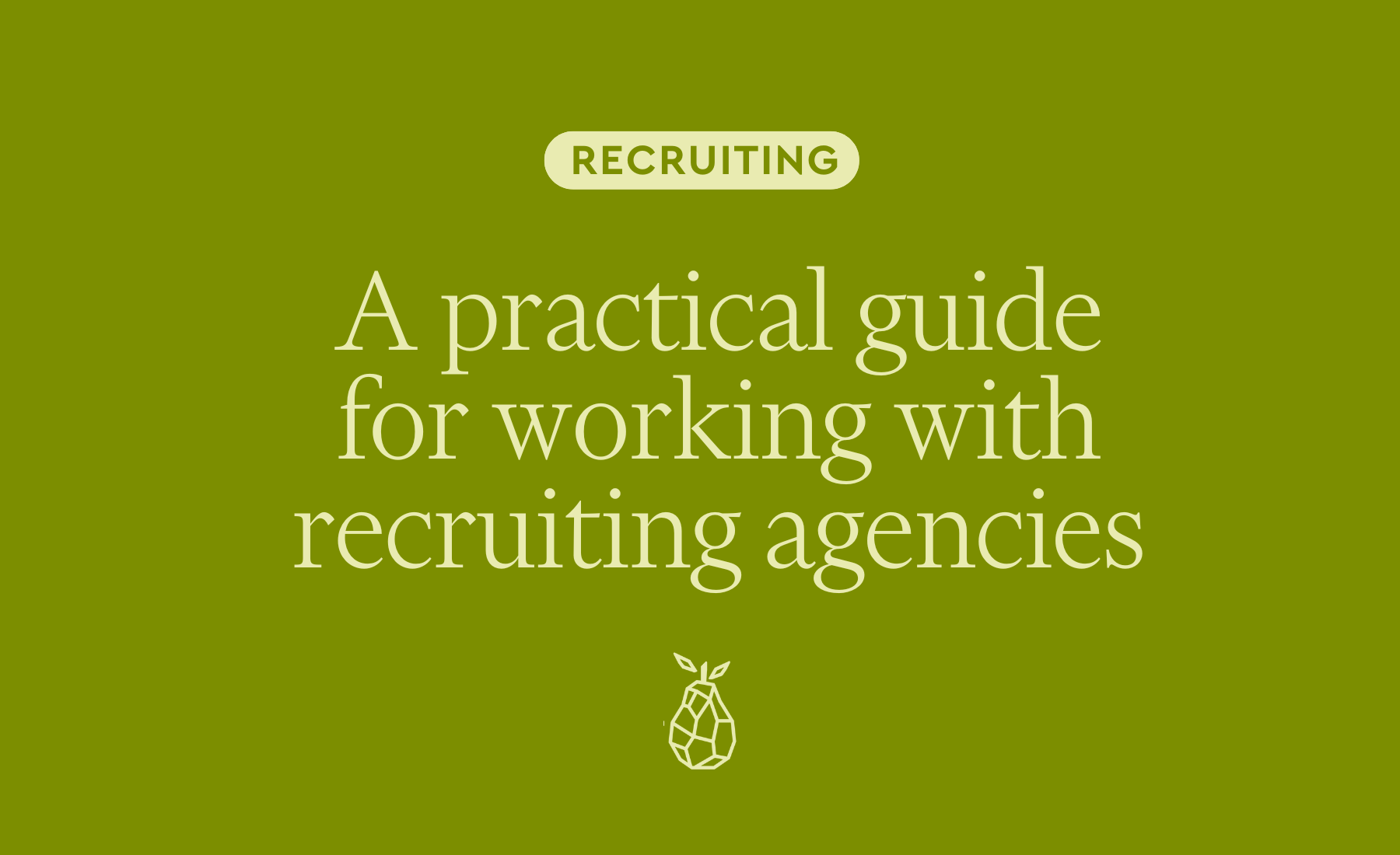 A practical guide for working with recruiting agencies