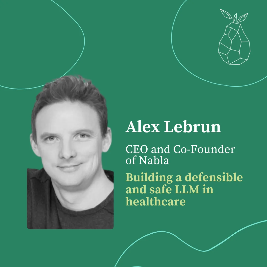 Lessons from Alexandre Lebrun, CEO and Co-Founder of Nabla, on building a defensible and safe Language Learning Model in healthcare