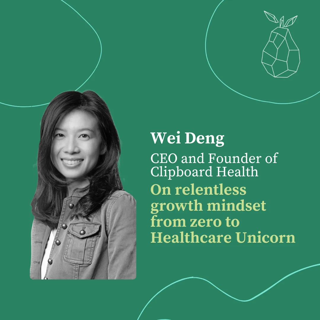 Lessons from Wei Deng, CEO and Founder of Clipboard Health, on relentless growth mindset from zero to Healthcare Unicorn