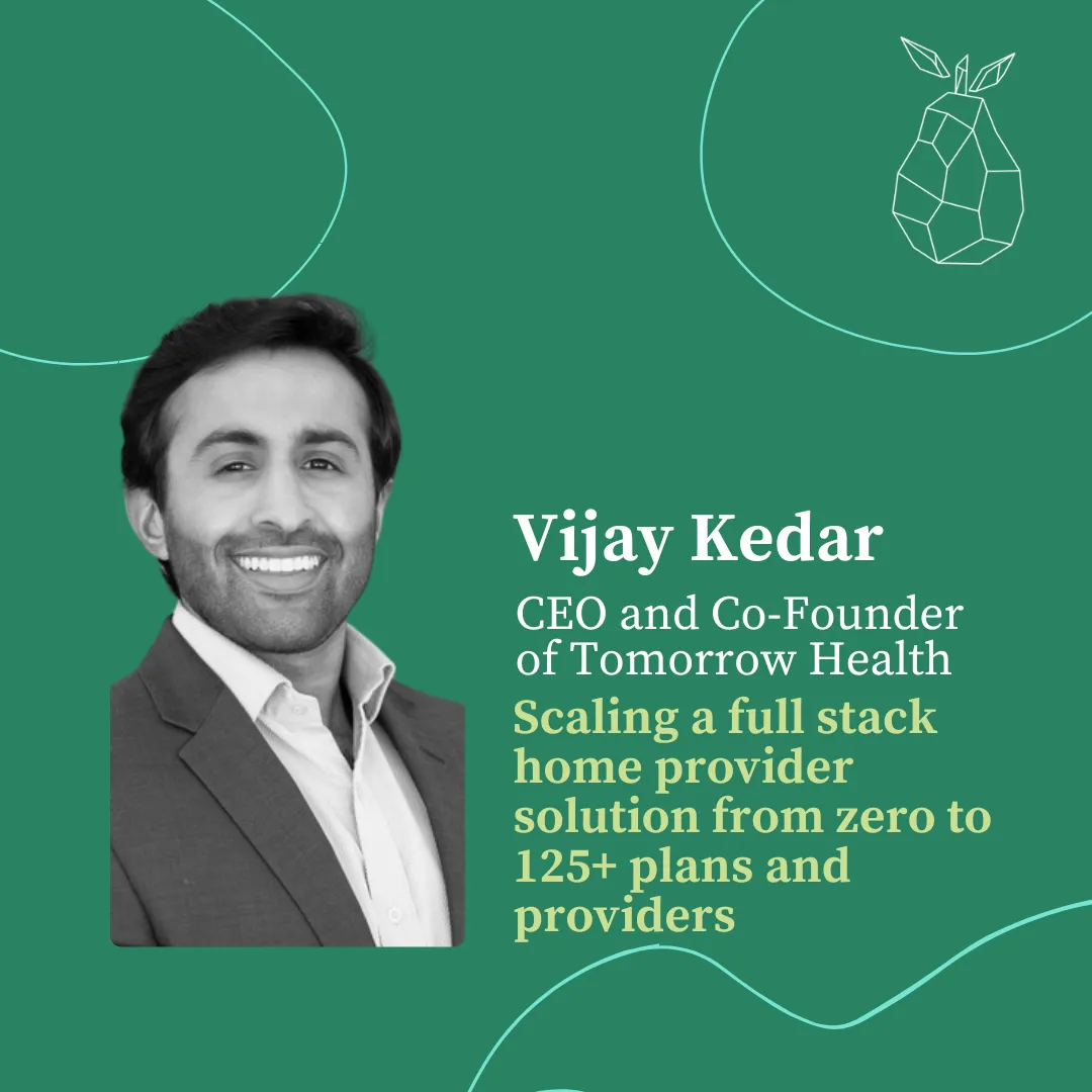 Lessons from Vijay Kedar, CEO and Founder of Tomorrow Health, on scaling a full stack home provider solution from zero to hundreds of plans…