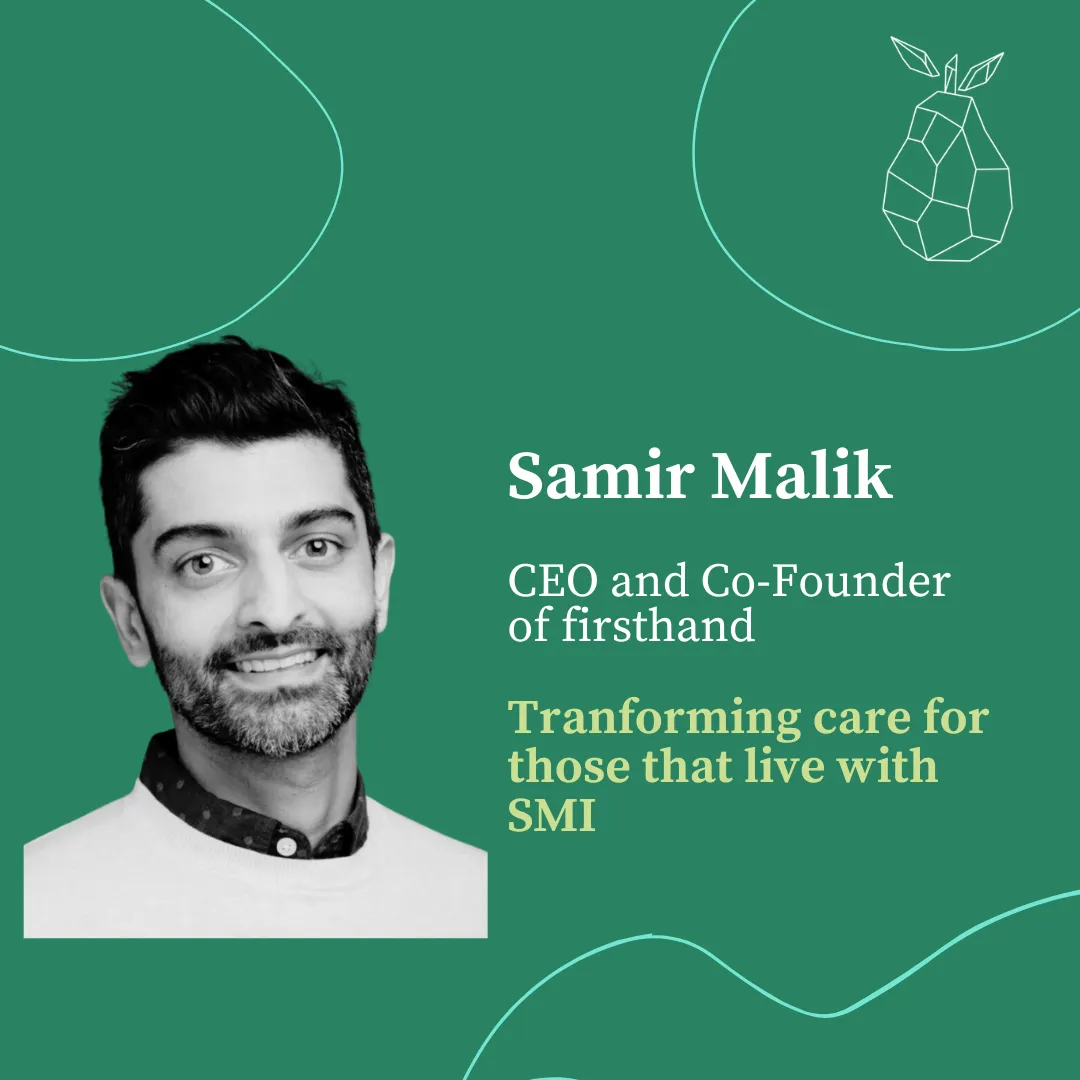 Lessons from Samir Malik, CEO and Co-Founder of firsthand, on Changing the Paradigm of Care for Individuals with Serious Mental Illness…