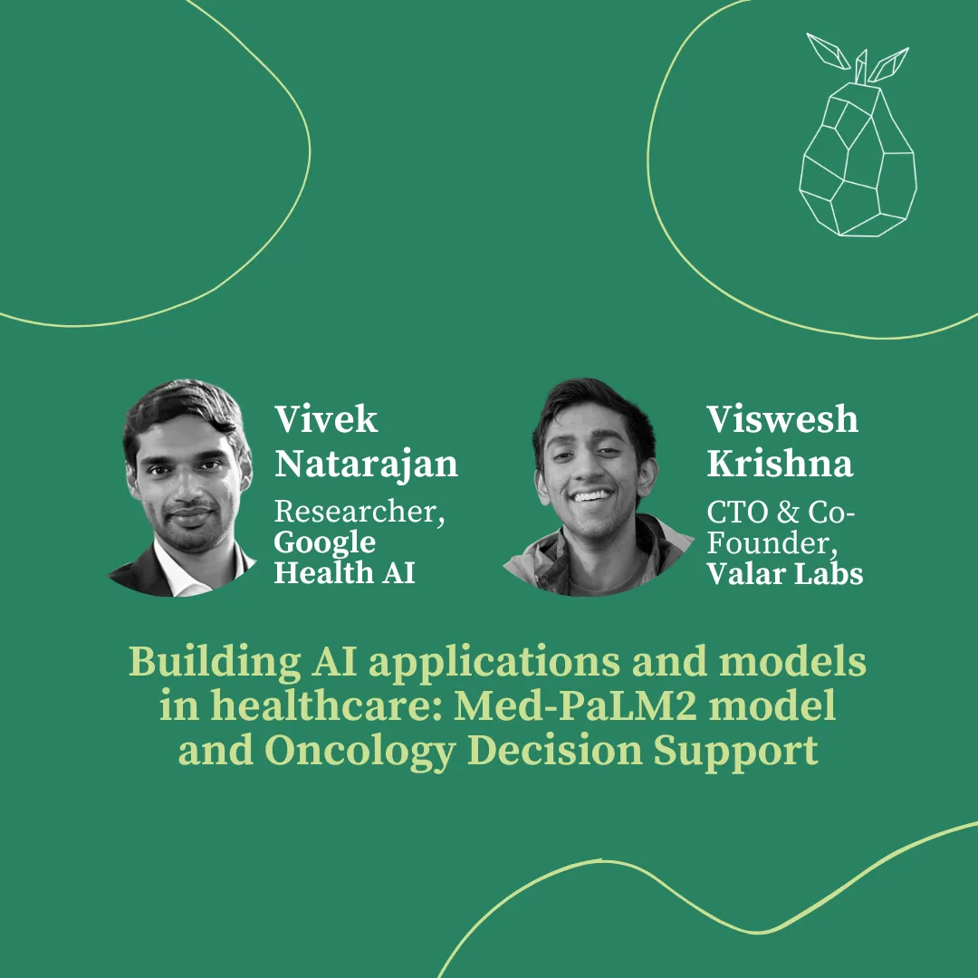 Lessons from Vivek Natarajan, Lead of Med-PaLM-2 Google Health and Viswesh Krishna, CTO and Co-Founder of Valar Labs building AI…