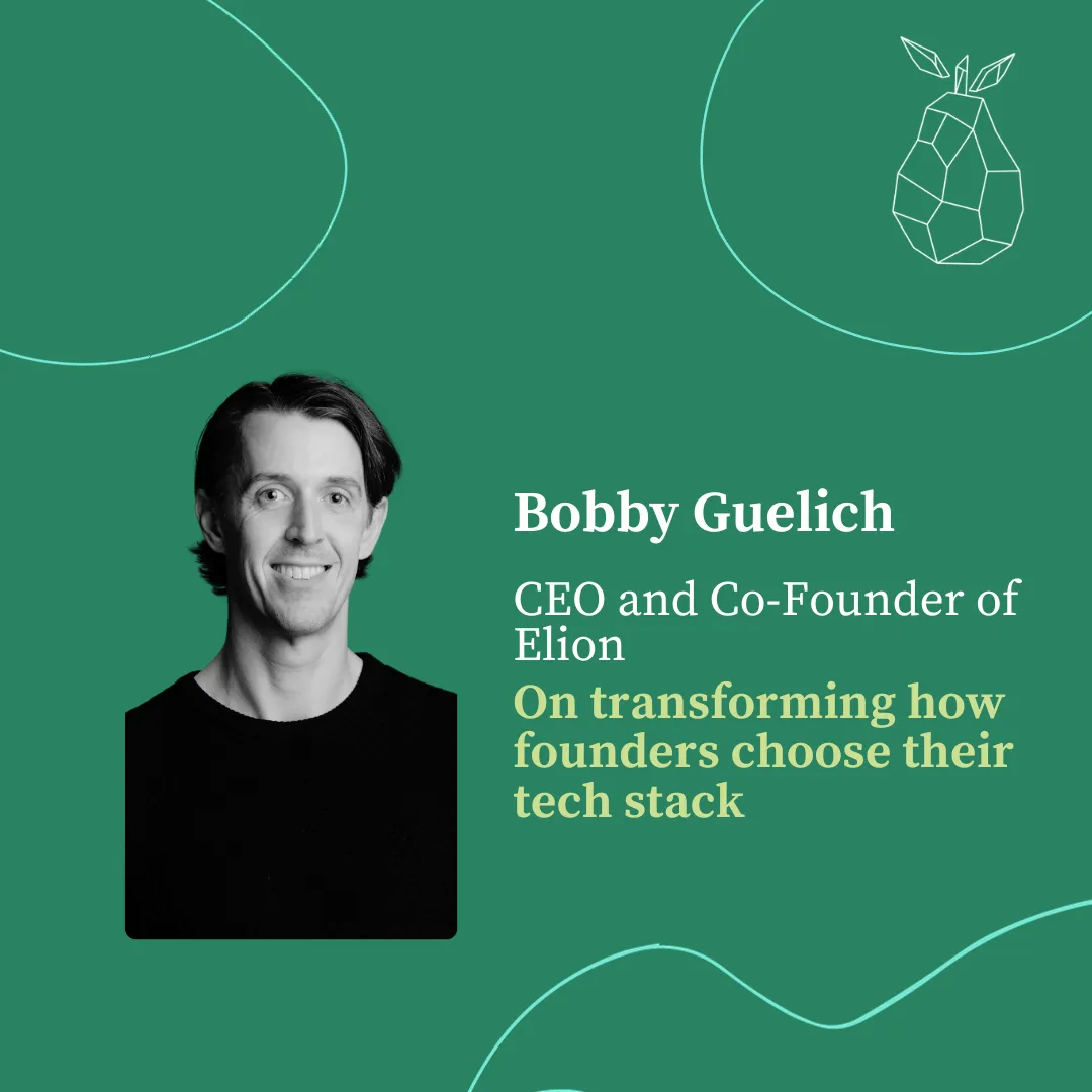 Lessons from Bobby Guelich, CEO and Co-Founder for Elion, on transforming how founders choose their tech stack