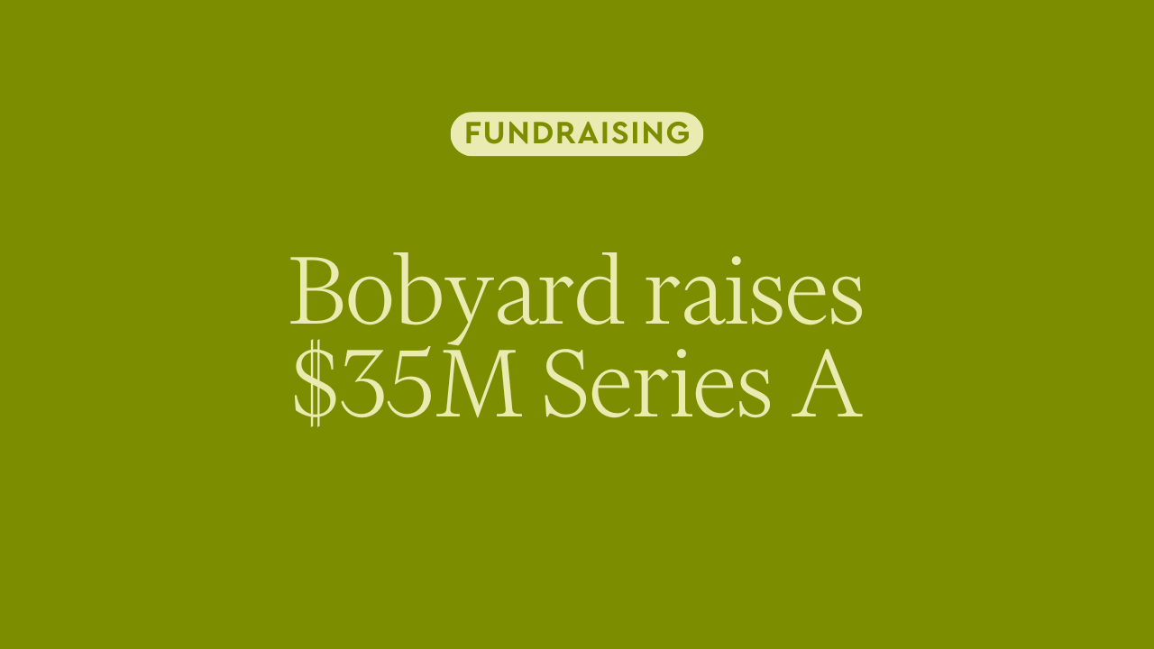 Bobyard raises $35M Series A to power how the world gets built 