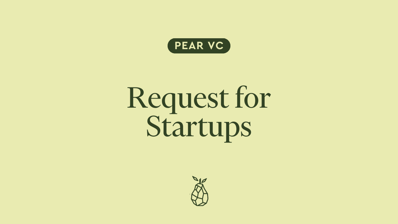 Pear’s Request for Startups