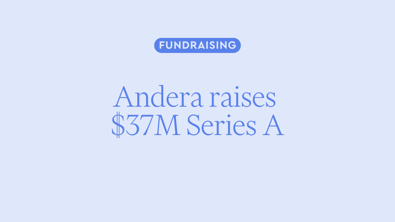 Andera: Investing before the idea