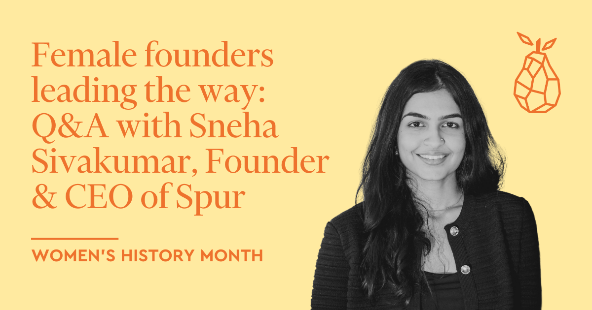 Female founders leading the way: Q&A with Sneha Sivakumar of Spur
